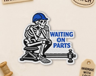 Waiting on Parts Patch, Funny Skeleton Mechanic Construction Blue Collar Work Humor Sarcastic Embroidered Patches Applique for Backpacks