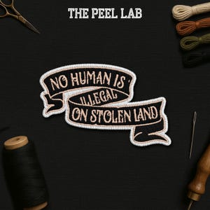 No Human Is Illegal Banner Patch, Immigrants Human Rights, Refugee Support Embroidery Patches Applique for Clothes Hats Backpacks Jeans