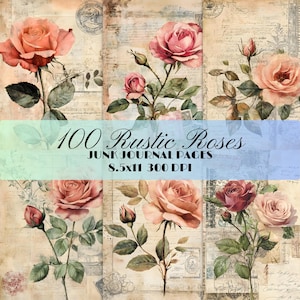 100 Vintage Rustic Roses Junk Journal Pages Floral Printable Ephemera Kit Collage Digital Paper Craft Scrapbooking Supplies Digital Download