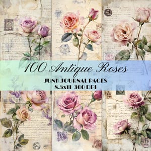 100 Vintage Antique Roses Junk Journal Pages Floral Printable Ephemera Kit Collage Digital Paper Craft Scrapbook Supplies Digital Download