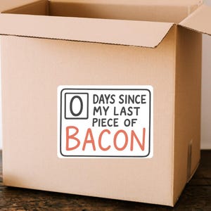 Funny Bacon Sticker, 0 Days Since My Last Bacon, Carnivore Vinyl Decal, Meat Lover Gift, Keto Humor Sticker for Water Bottles, Laptops