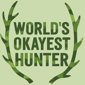 Worlds Okayest Hunter Sticker, Funny Hunting Camo Decal with Antlers, Outdoorsman Gift, Laptop or Cooler Sticker for Dad, Hunters or Campers