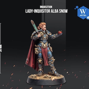May include: A 30 mm tall miniature figure titled INQUISITION LADY-INQUISITOR ALBA SNOW. The figure wears blue and gold armor, a red cape, and holds a sword with green runes and a red apple. The figure stands on a textured base with debris.