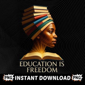 May include: Digital art featuring a woman's profile with a stack of books atop her head, and an open book below. The text "EDUCATION IS FREEDOM" is displayed in gold. The background is black with white wavy lines.