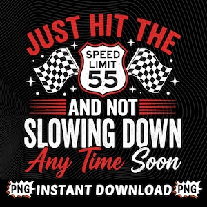 Just Hit 55 PNG Sublimation, lustiges 55. Geburtstag Shirt Design, Racing Flagge digitaler Download