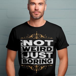 Camiseta "No soy raro, eres aburrido", informal, divertida y moderna, regalo para amigos, cómoda y original.