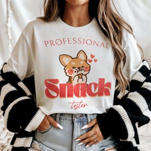 Professional Snack Tester T-Shirt, Adorable Dog Shirt, Pet Lover Gift, Foodie Fashion, Fun Casual Wear, Animal Lover Tee