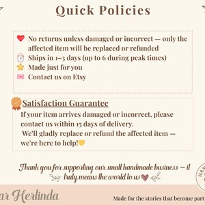 Pu&ograve; includere: Grafica beige con il testo "Quick Policies" e "Satisfaction Guarantee". Il testo include informazioni su resi, spedizioni e assistenza clienti. L'immagine include anche il testo "Thank you for supporting our small handmade business - it truly means the world to us."