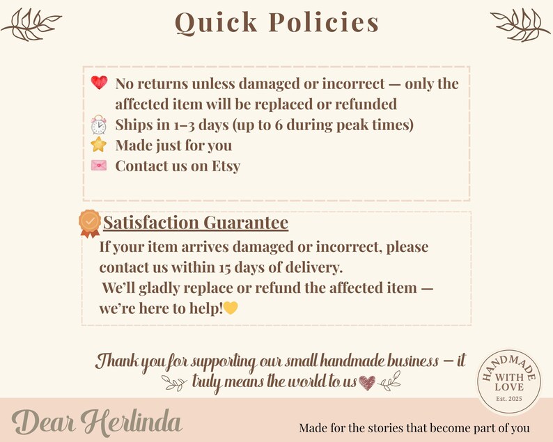 Pu&ograve; includere: Grafica beige con il testo "Quick Policies" e "Satisfaction Guarantee". Il testo include informazioni su resi, spedizioni e assistenza clienti. L'immagine include anche il testo "Thank you for supporting our small handmade business - it truly means the world to us."