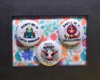 Don’t be a……  3pc 1” (25mm) Pin Button set