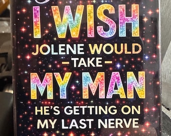 Funny Jolene Take my Man funny magnet