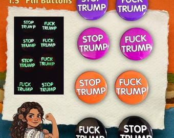 Stop / Fck Trump, Anti-Trump Protest Glow in the dark 1.5” Button Pin , button badge 2pc set