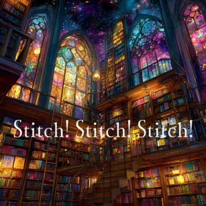 Könnte beinhalten: Eine Illustration einer Bibliothek mit Buntglasfenstern und Bücherregalen voller Bücher. Der Text "Stitch! Stitch! Stitch!" ist am unteren Rand des Bildes zu sehen. Das Bild hat ein Fantasy-Thema.