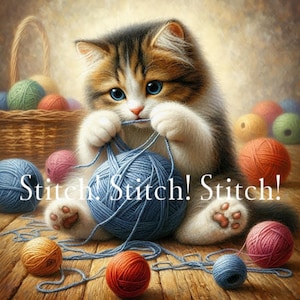 May include: A fluffy kitten with blue eyes is shown knitting with a ball of blue yarn. The image includes a basket of yarn and several other yarn balls in various colors. The text "Stitch! Stitch! Stitch!" is displayed.