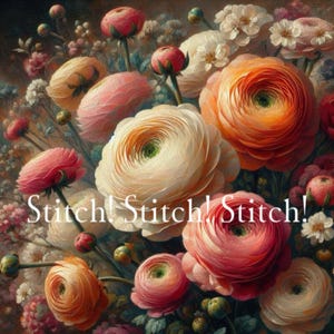Könnte beinhalten: Digitalgemälde eines Blumenarrangements mit großen, geschichteten Blüten in Pfirsich-, Rosa- und Cremetönen. Der Text "Stitch! Stitch! Stitch!" ist überlagert und deutet auf ein Handwerks- oder Näh-Thema hin.