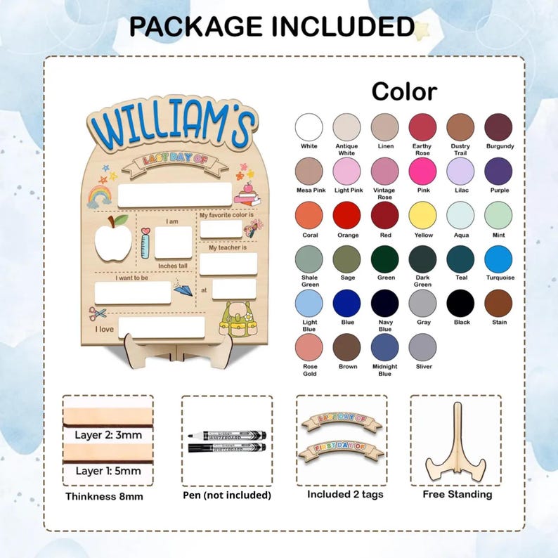 May include: Wooden sign with the text "WILLIAM'S LAST DAY OF" and space to write. Includes a rainbow, apple, and school bag graphic. Features a color chart and a stand for display.