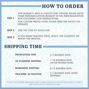 May include: A blue and white graphic with the text "HOW TO ORDER" and instructions for ordering custom products. It includes steps for personalization, adding items to the cart, and selecting quantities. It also lists production and shipping times.