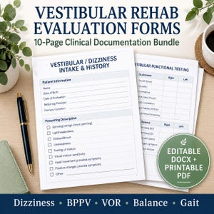 May include: A 10-page vestibular rehab evaluation form bundle featuring a Vestibular/Dizziness Intake & History document and a Vestibular Functional Testing sheet. The forms include sections for patient information, symptoms, and clinical testing data.