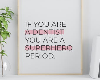 Dentist Superhero Quote Art, Modern Dental Office Decor (Digital Download)