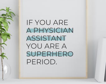 Physician Assistant Superhero Quote Art, PA Gift Medical Office Decor (Digital Download)