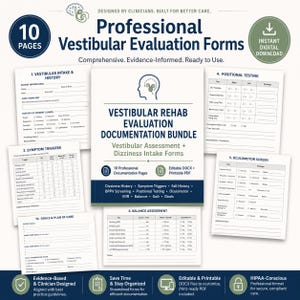 May include: A bundle of 10 professional vestibular evaluation forms including intake, symptom triggers, positional testing, oculomotor screen, balance assessment, and goals. The documents feature text, checkboxes, and lines for clinical documentation.