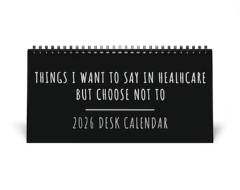 Things I Want to Say in Healthcare 2026 Desk Calendar
