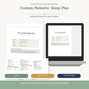 May include: A digital document template titled Custom Pediatric Sleep Plan, featuring editable fields for child and family information, a personal note section, and a structured schedule. The layout includes five pages in Word and PDF formats.