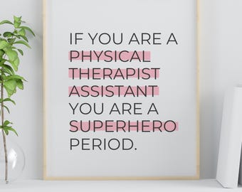 Physical Therapist asst Gift, DPT Wall Art Printable, PTA Graduation Decor, Healthcare Quote Poster, Therapy Office.