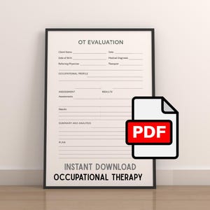 May include: A framed OT Evaluation form with the text "OT EVALUATION" at the top. The form includes fields for client information and assessment details. A PDF icon with the word "PDF" is in the lower right corner. The text "INSTANT DOWNLOAD OCCUPATIONAL THERAPY" is at the bottom.