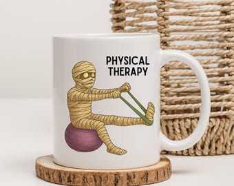 Funny Physical Therapy Mummy Mug – Rehab Clinic Gift