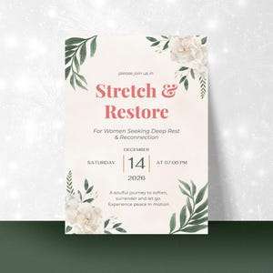 May include: A cream-colored event invitation with the words "Stretch & Restore" in coral. The invitation includes floral accents and the date, December 14, 2026, at 7:00 PM. The text promotes a journey to soften, surrender, and experience peace.