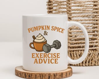 Pumpkin Spice Exercise Advice Mug, Funny Fall Coffee Cup
