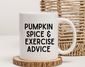 Pumpkin Spice Exercise Advice Mug, Funny Fitness Gift
