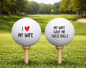 I Love My Wife Golf Balls,Custom Golf Balls,Gift for Golf Lover,Custom Text Golf Balls,Personalized Golf Balls,Golf Gifts for Him