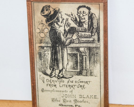Small John Blake Tea Advertising Copper Framed Sharon PA W&D He Derived his Support From Literature Political or Tea Advertisment Trade Card