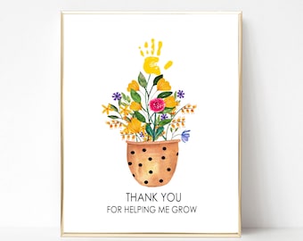 Teacher Appreciation, Thank You for Helping Me Grow Sign, Handprint Appreciation , Printable, Gift for Mom, Dad, Grandparents & Friends