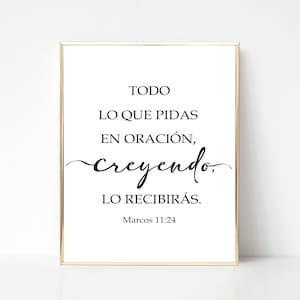 Peut inclure: Une impression encadrée avec une bordure dorée présente du texte noir sur fond blanc. Le texte se lit comme suit : "TODO LO QUE PIDAS EN ORACIÓN, creyendo, LO RECIBIRÁS." En dessous, on trouve "Marcos 11:24."