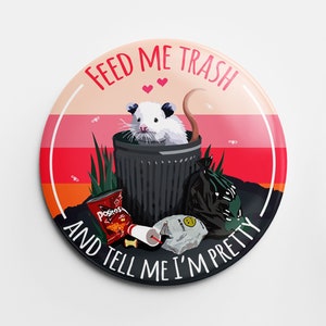 Cute Possum Pin - Feed Me Trash & Tell Me I&#39;m Pretty - 1.5&quot; Albino Opossum Pinback Button