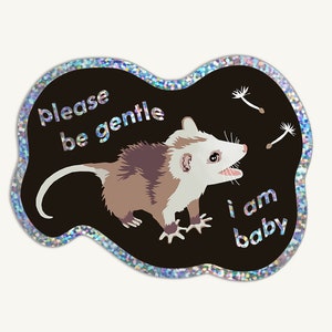 Please Be Gentle Possum Sticker - Baby Opossum Holographic Glitter Sticker