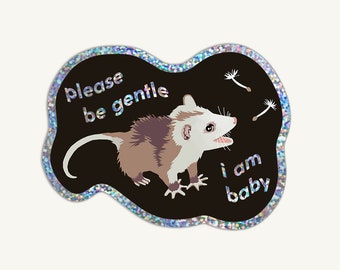 Please Be Gentle Possum Sticker - Baby Opossum Holographic Glitter Sticker
