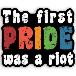 Pride Was A Riot Sticker - Queer Trans Gay Pride Sticker