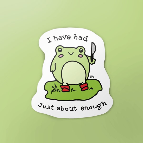 Had Enough Frog Sticker - Funny Frog Holding Knife Vinyl Sticker