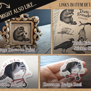 May include: A collection of raccoon-themed items including a framed print, a sticker sheet titled Trash Friends, a magnet, and a badge reel. Each item features illustrations of raccoons, with the magnet and badge reel showing a raccoon on a bicycle.