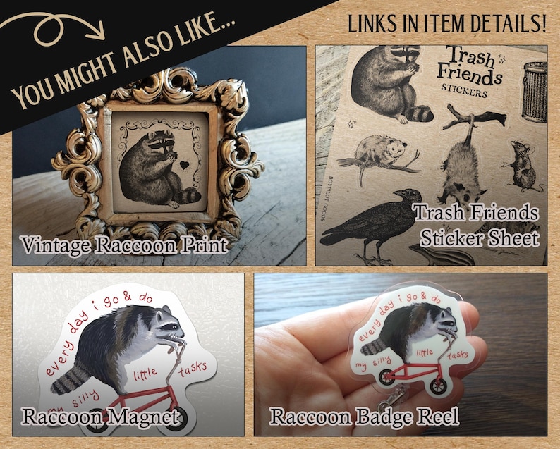 May include: A collection of raccoon-themed items including a framed print, a sticker sheet titled Trash Friends, a magnet, and a badge reel. Each item features illustrations of raccoons, with the magnet and badge reel showing a raccoon on a bicycle.
