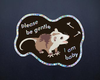 Please Be Gentle Possum Sticker - Baby Opossum Holographic Glitter Sticker