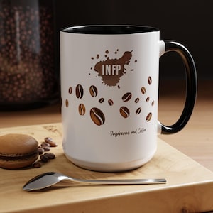INFP 15 Oz Accent Coffee Mug - MBTI, Personality Type, Personalized Gift for Coffee Lovers, Unique Coffee Cup, Gifts For Him / Her