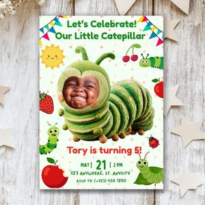 May include: A colorful birthday invitation with the text "Let's Celebrate! Our Little Catepillar." The invitation features a child dressed as a caterpillar, along with illustrations of a sun, cherries, and an apple. The text reads "Tory is turning 5!" with the date and time.