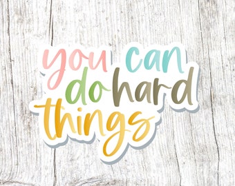 You Can Do Hard Things Sticker, Inspirational, Motivational, Words, Quote