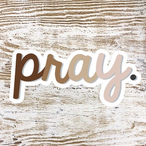 Pray Sticker, Encouraging, Inspirational, Faith, Bible