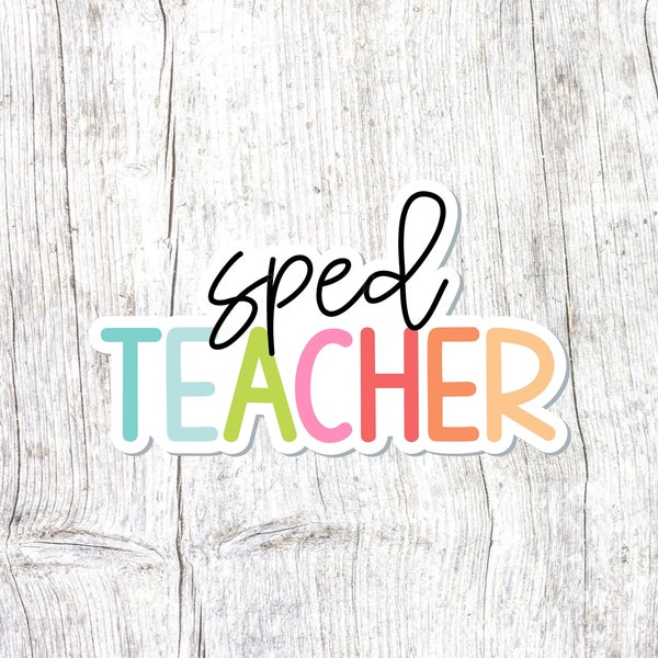 SPED Teacher Sticker, Special Education Teacher Decal, Teacher Gift